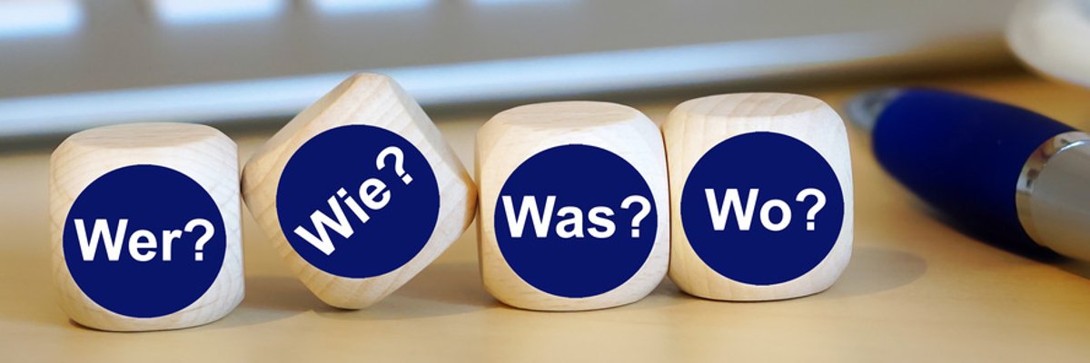 Fragen: wer, wo, wie, was?