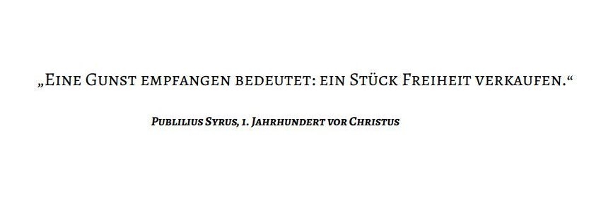 Eine Gunst annehmen bedeutet ein Stück Freiheit verkaufen Zitat von Syrus